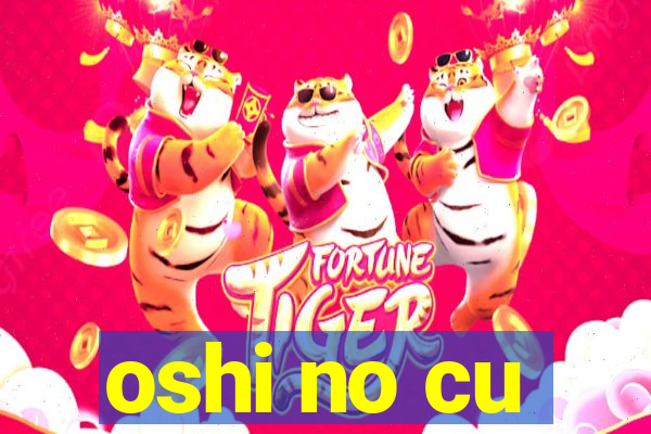 oshi no cu